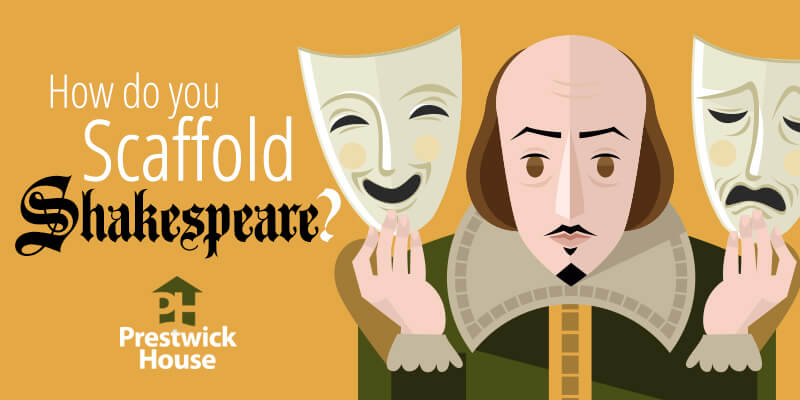 How Do You Scaffold Shakespeare?